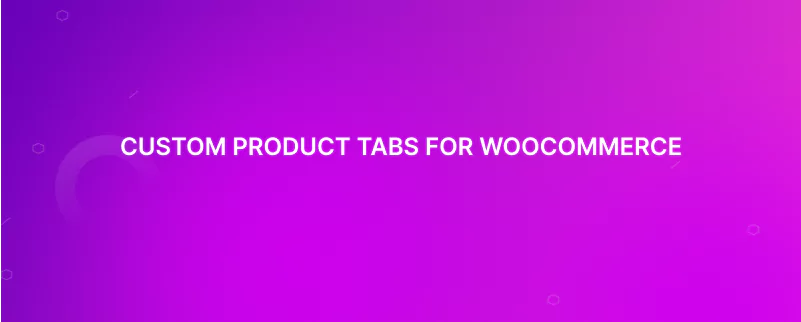 Custom Product tabs for WooCommerce