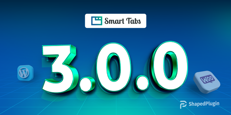 WP Tabs is Now Smart Tabs (3.0.0): The Smarter Custom Product Tabs for WooCommerce