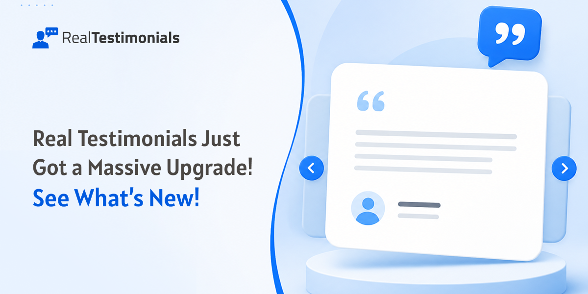 Real Testimonials Just Got a Massive Upgrade – See What’s New!