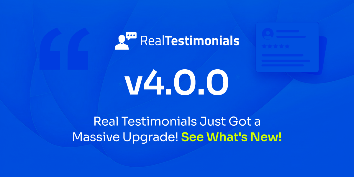 Real Testimonials Just Got a Massive Upgrade – See What’s New in v4.0.0