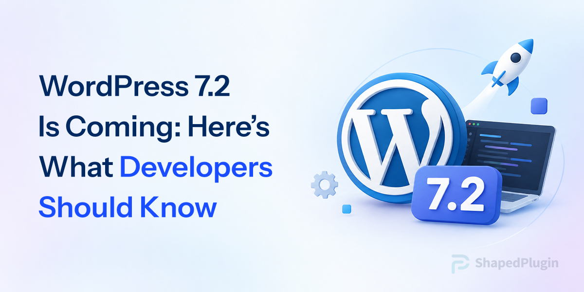 WordPress 7.2 Is Coming: Here’s What Developers Should Know
